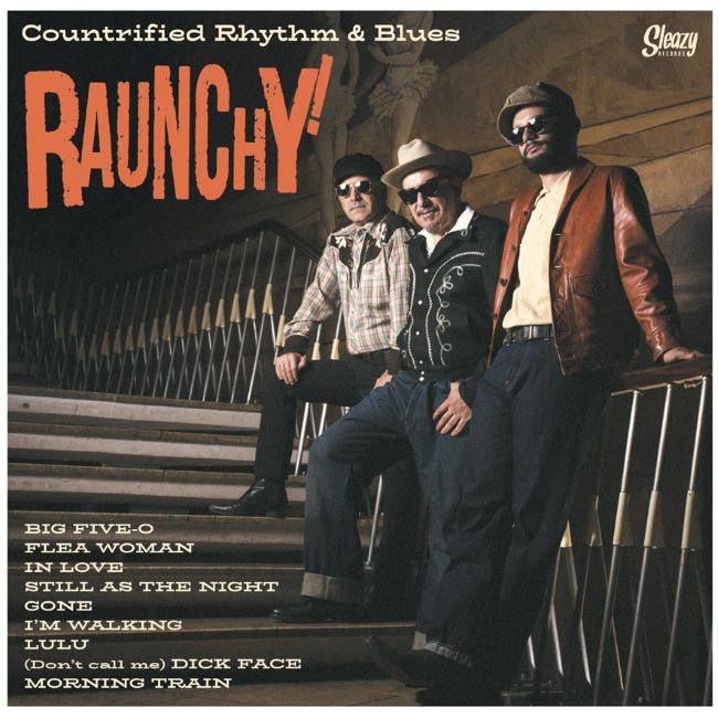 Raunchy - Countryfied Rhythm & Blues ( Ltd 10 Inch )